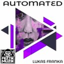 Lukas Franka - Automated (Original Mix)