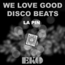 La Pin - We Love Good Disco Beats (Original mix)