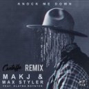 MAKJ & Max Styler - Knock Me Down