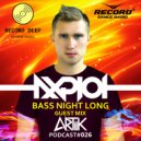 AXPLOT - Bass Night Long 026 (Guest Mix By ARTIIK) [Record Deep] (Radio Show)