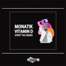 Monatik - Vitamin D (Spirit Tag Remix) (Original Mix)