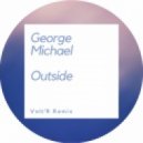 George Michael - Outside (Volt'R Remix)