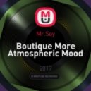 Mr.Soy - Boutique More Atmospheric Mood