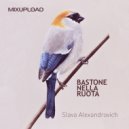 Slava Alexandrovich - Bastone nella ruota