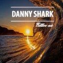 Danny Shark - Follow Me