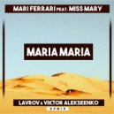 Mari Ferrari feat. Miss Mary - Maria (Lavrov & Viktor Alekseenko Remix)
