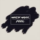 Martin Mayer - Feel (Original Mix)