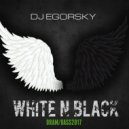 DJ Egorsky - White N Black (2017)