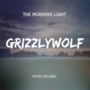 Grizzlywolf - The Morning Light