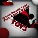 12 Inch Plastic Toys & A Girl & A Gun - Toys (feat. A Girl & A Gun) (Oh Shit! Remix)
