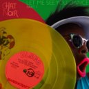 Chat Noir - Let Me See You Dance (Extended Mix)