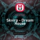 Skvirp - Dream House (Original Mix)