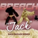 Breach - Jack (Max Pavlov Radio Mix)