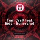 Tom Craft feat. Sido - Sunershot