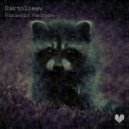 Bartolomew - Paranoid Raccoon (Original Mix)
