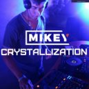 MiKey - Crystallization Episode #022 [Record Deep] (10.11.17)