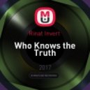 Rinat Invert - Who Knows the Truth