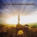Tony Pryde - May Be Still Alive (Original mix)