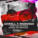 Axwell & Ingrosso - More Than You Know (Jayden Jaxx Festival Mix)