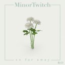 MinorTwitch - So Be It (Original Mix)