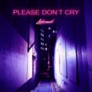 LeBrock - Please Don't Cry