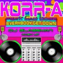 KORR-A feat. Mad Dogz - Everybody Get Down (Dj Glassman Mash Up)