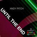 Andy Pitch - Until The End (Original mix)