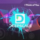 Deepscale - I Think of You