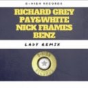 Richard Grey - Lady (Pay & White, Nick Frames & Benz Remix)