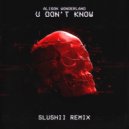 Alison Wonderland - U Dont Know (Slushii Remix)