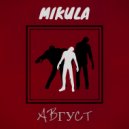 MIKULA - Август