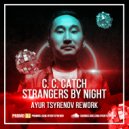 C.C.Catch - Strangers by night (Ayur Tsyrenov rework)