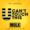 Mc Hammer - Cant Touch This (M O L K Bootleg)