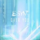 Esym - Over You