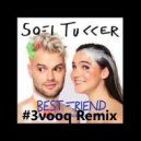 Sofi Tukker feat. NERVO, The Knocks & Alisa Ueno - Best Friend (#3vooq remix)