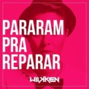 Wilkken - Pararam Pra Reparar (Part. Maria Gadu) (Original Mix)