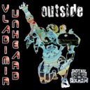 Vladimir Unheard - Outside (Original Mix)