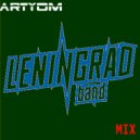 ARTYOM - LENINGRADMIX