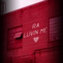 R.A - Luvin Me (Original Mix)