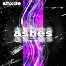 shxde - Ashes (Original Mix)