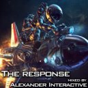 Dj Alexander Interactive - The response (2018) ()