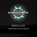 Lorin Wade & Rick Tedesco - Brass Love (Broken Mix)