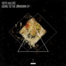 Yoyo Valero - Going To The Unknown (Original Mix)