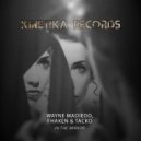 Wayne Madiedo & Fhaken & Tacko - In The Mirror (Original Mix)