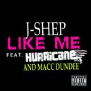 JShep & Macc Dundee & Hurricane Chris - Like Me (feat. Macc Dundee & Hurricane Chris) (Clean Version)