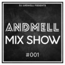 DJ Andmell - Andmell MixShow #001 (Special Live Mix) ()
