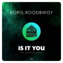 Boris Roodbwoy - Is It You (No Hopes Remix)