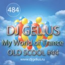 DJ GELIUS - My World of Trance #484 OLD SCHOOL #44 (14.01.2018) MWOT 484