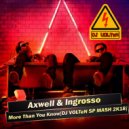 Axwell Ingrosso & FUNK - More Than You Know (DJ VOLTeN SP MASH 2K18)