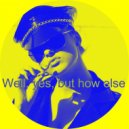 GIRLBAD - Well yes, but how else
